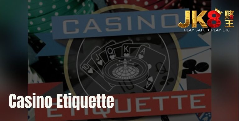 JK8Asia - JK8Asia Casino Etiquette - Cover - JK8slots