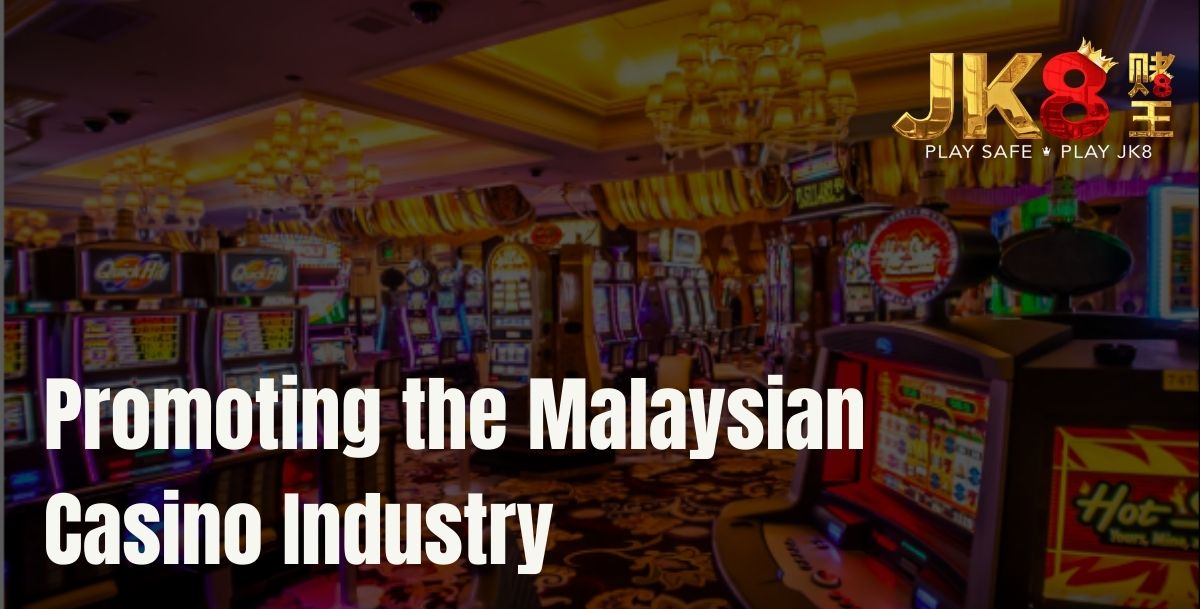 JK8Asia - JK8Asia Promoting the Malaysian Casino Industry - Cover - JK8slots